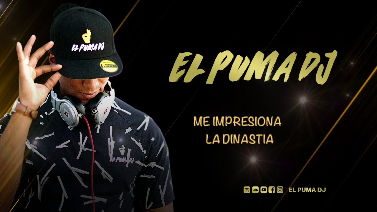 Me Impresiona - La Dinastia ''El Puma Dj''