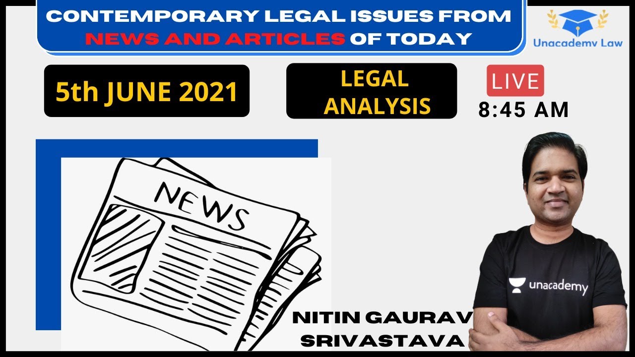 Contemporary Legal Issues from News and Articles of Today l 5th June l CLAT 2021 l Unacademy Law