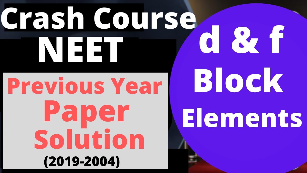 NEET Previous Years Paper Solution || d and f Block Elements || NEET Preparation