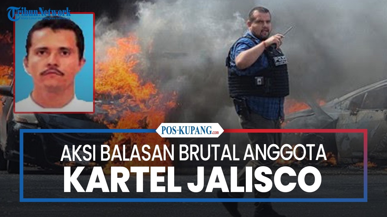 Aksi Balasan Brutal Anggota Kartel Jalisco