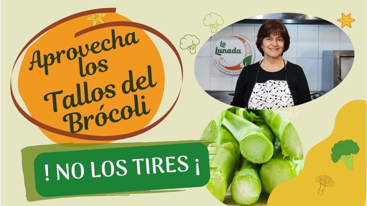 ¡NO LOS TIRES!  APROVECHA LOS TALLOS DEL BROCOLI, 🥦🥦🥦