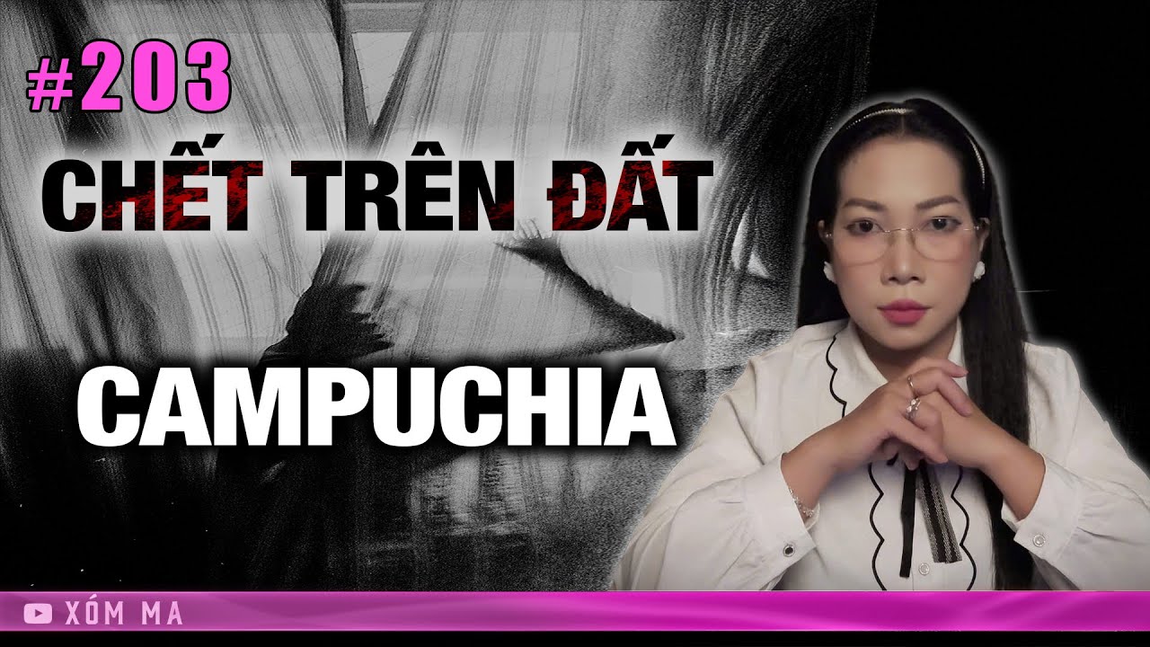 CHẾT TRÊN ĐẤT CAMPUCHIA - Chuyện ma đời thường Trần Thy kể