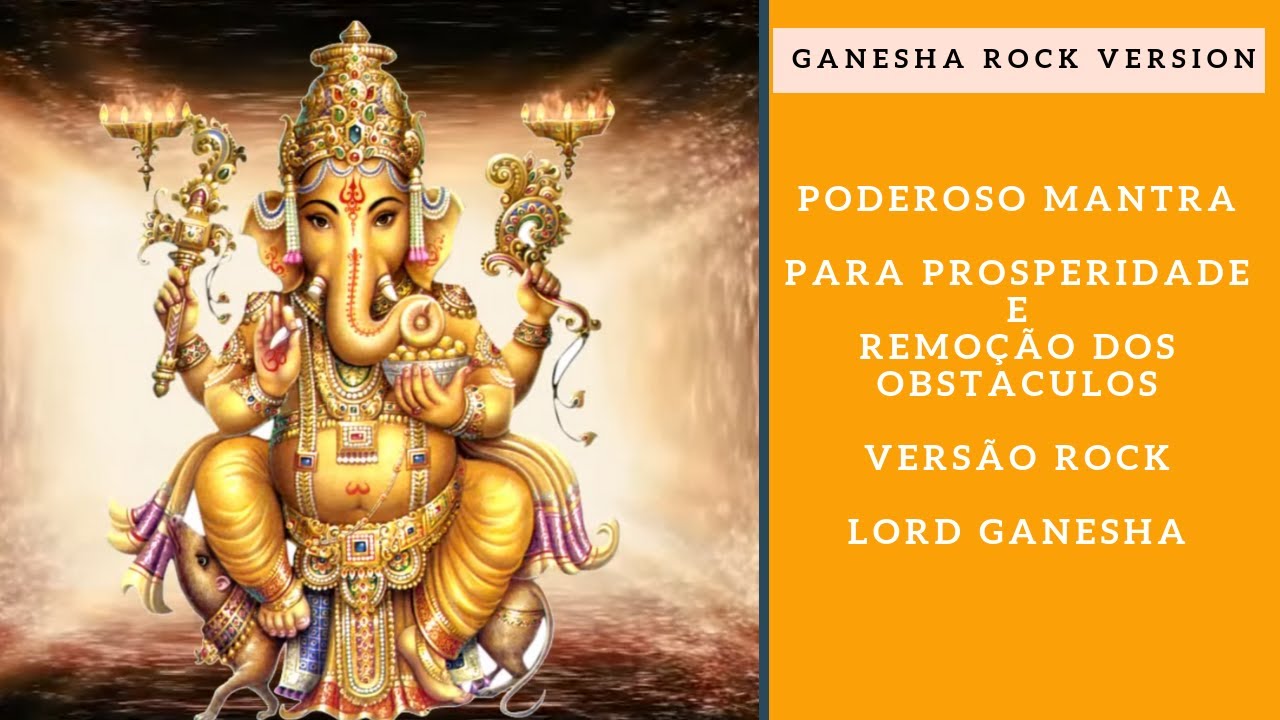 Poderoso Mantra para Prosperidade e Remo&ccedil;&atilde;o de Obst&aacute;culos (Ganesha) Rock por Agua Sancruz