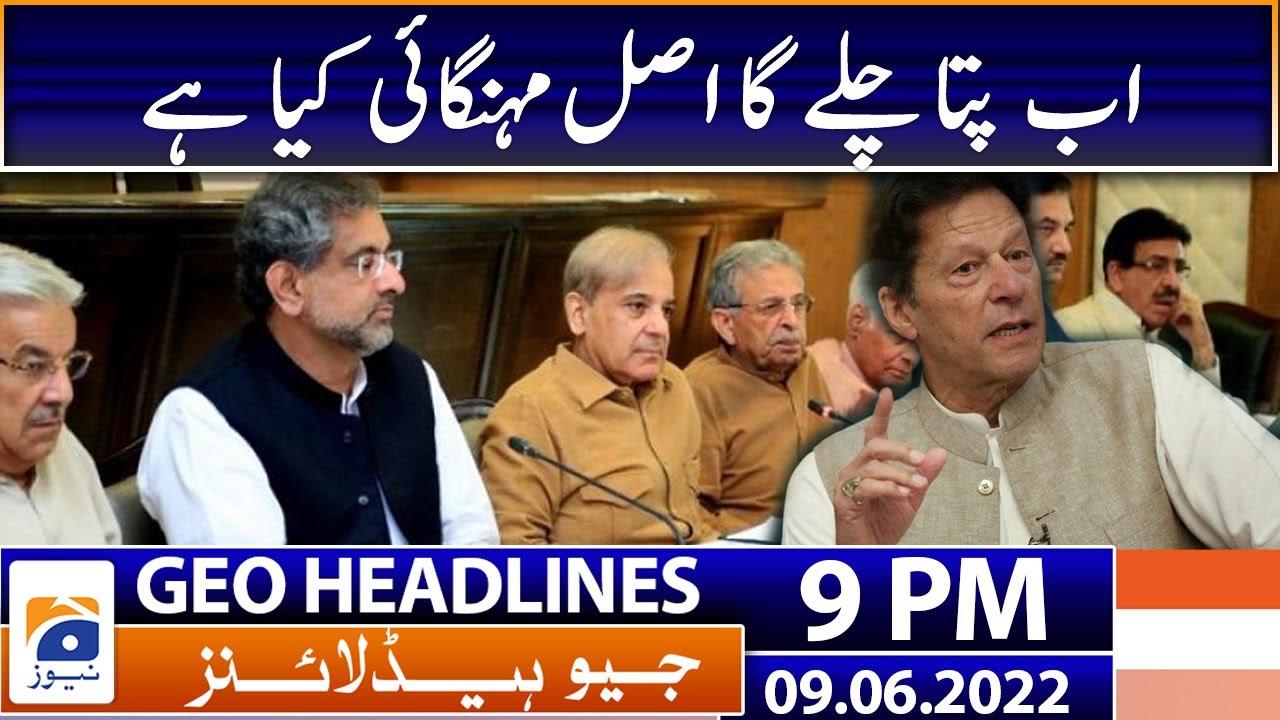 Geo News Headlines 9PM | Imran Khan on PML-N Govt | 9 June 2022