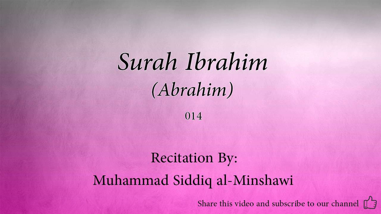 Surah Ibrahim Abrahim   014   Muhammad Siddiq al Minshawi   Quran Audio