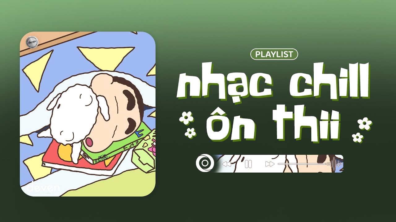 Playlist Nhạc Chill Này Là Để Giúp Cậu Tập Trung Học Bài Nhé #3