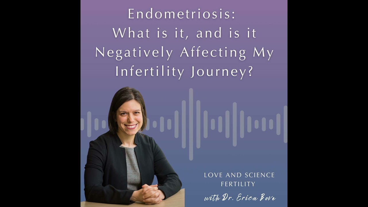 Endometriosis: What is it, and is it Negatively Affecting My Infertility Journey?
