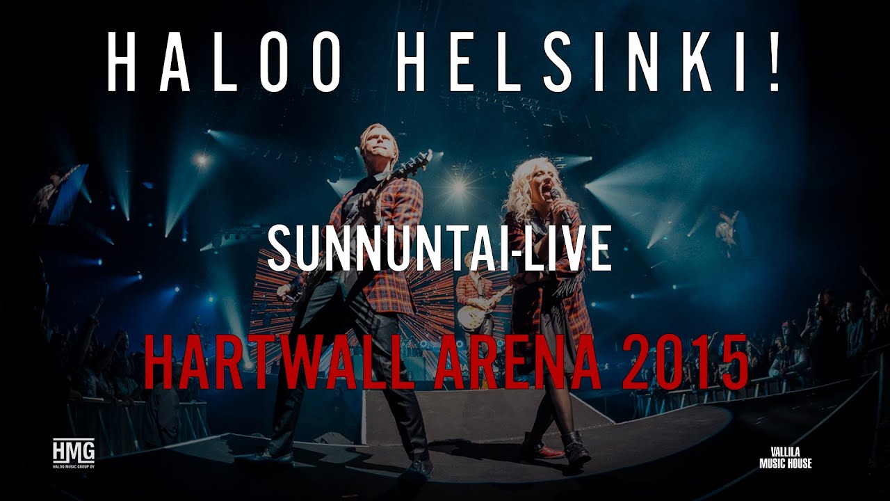 Haloo Helsinki! Hartwall Arena 2015