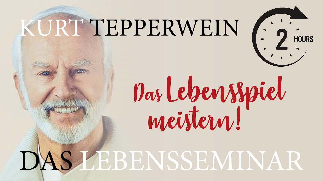 Das Tepperwein LEBENSSEMINAR: Das Lebensspiel meistern