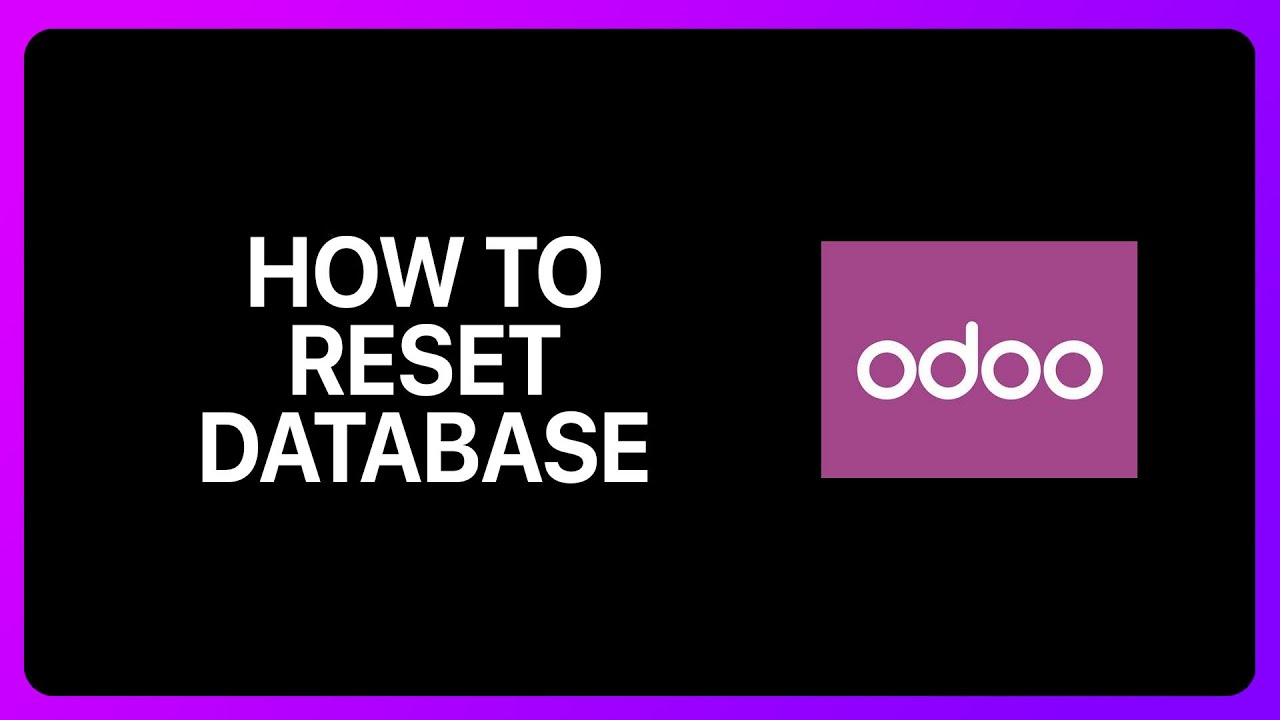 How To Reset Odoo Database Tutorial