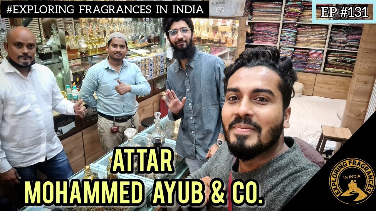 ATTAR MOHAMMED AYUB & CO. || Special Blends || EXPLORING FRAGRANCES IN INDIA || Episode #131