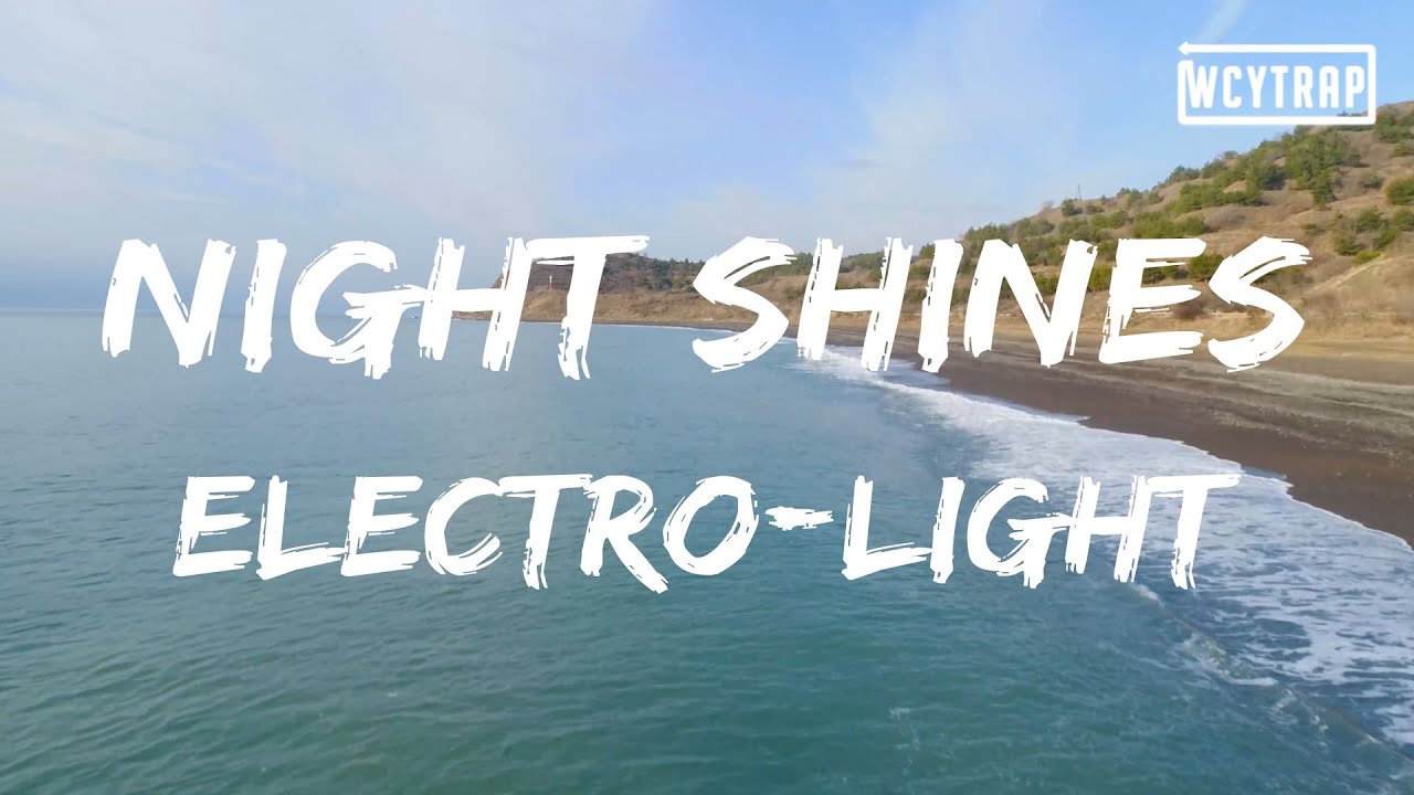 Electro-Light - Night Shines (feat. Nathan Brumley)(Lyrics)