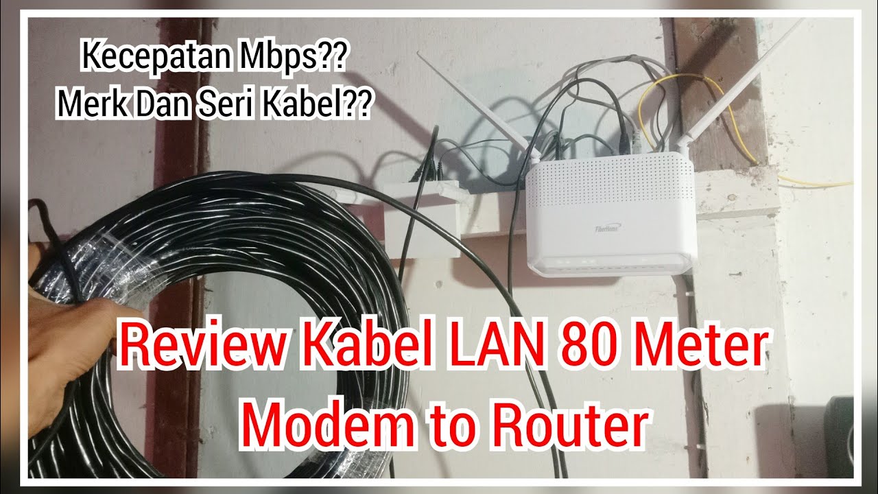 Review Kabel LAN Panjang 80 Meter Untuk Modem WiFi ke Router