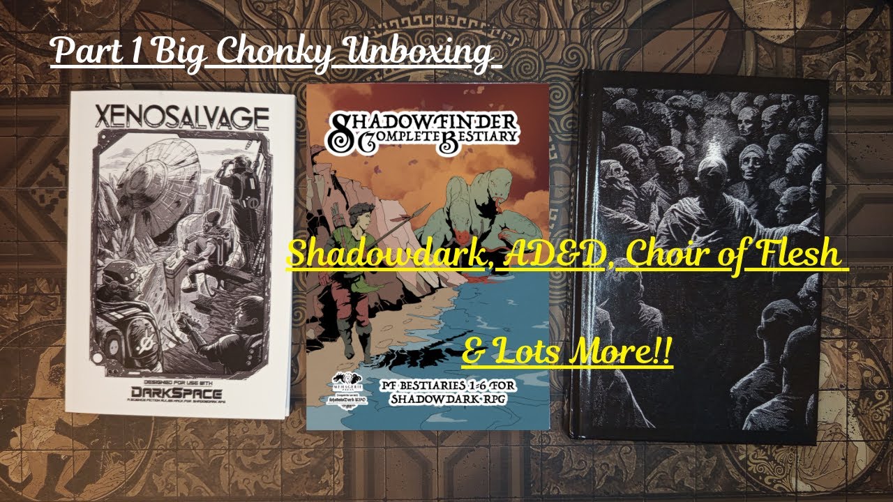 Распаковка Chonky! Часть 1: Shadowdark, AD&D, ACKS и многое другое!