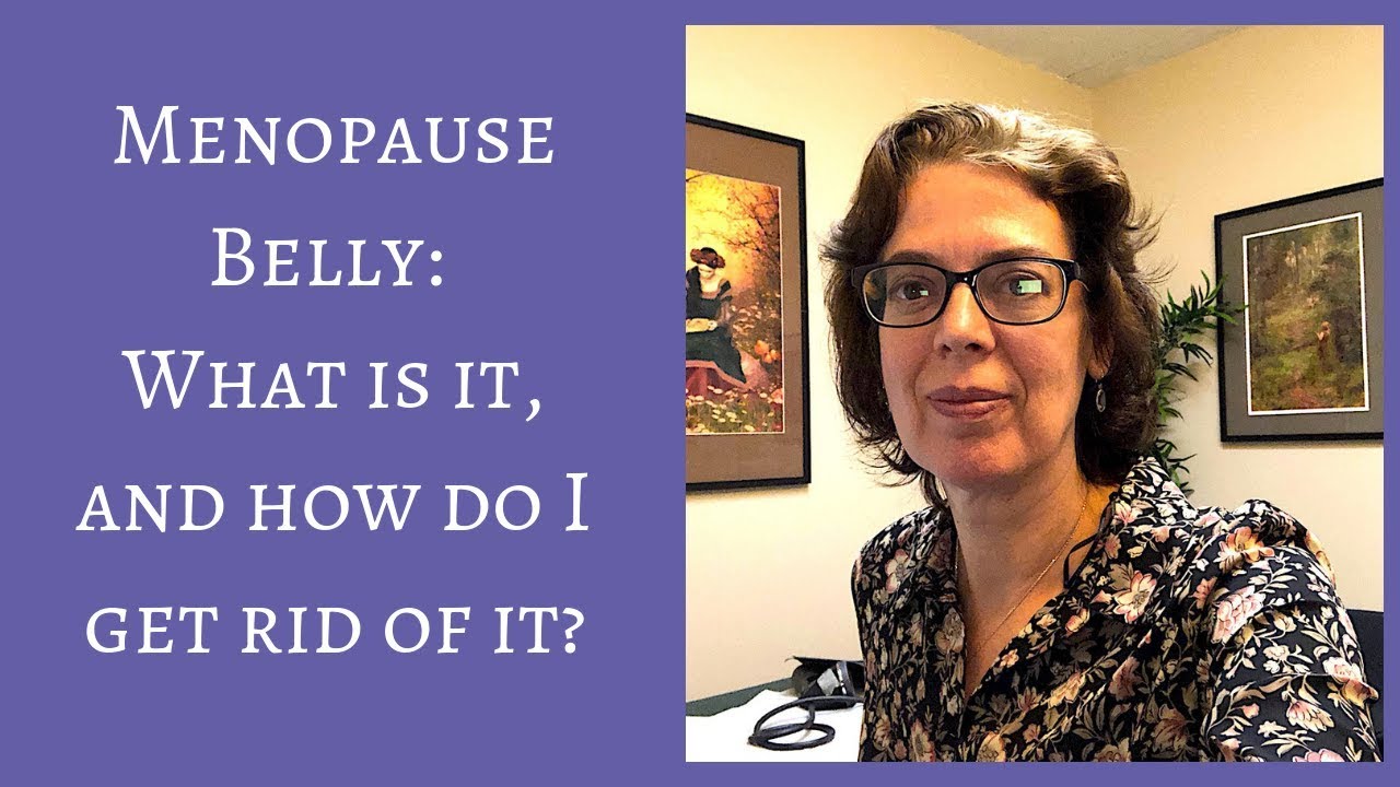Menopause Belly:  What is it?  And How Do I Get Rid of It?