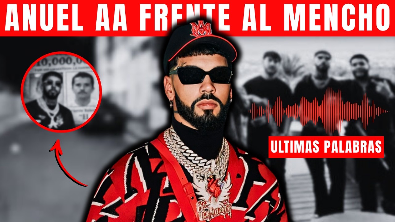 Así Reacciona Anuel AA al ÚLTIMO AUDIO del Mencho: La Verdad Sin Censura Antes de su Caída