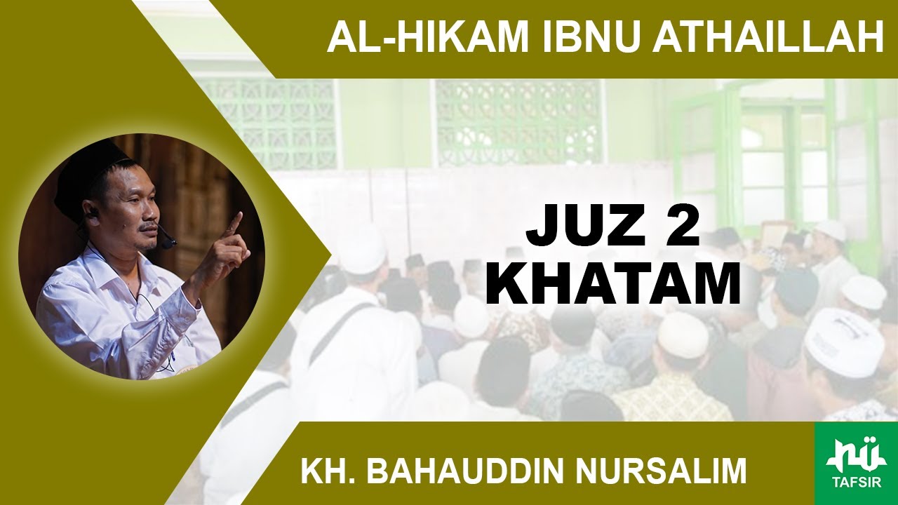 Kajian Kitab Al-Hikam Ibnu Athaillah - Juz 2 Khatam | Gus Baha