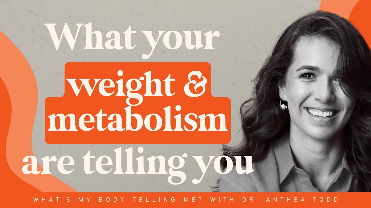 What Your Weight and Metabolism Are Telling You with Dr Anthea Todd: Weight & Metabolism Series