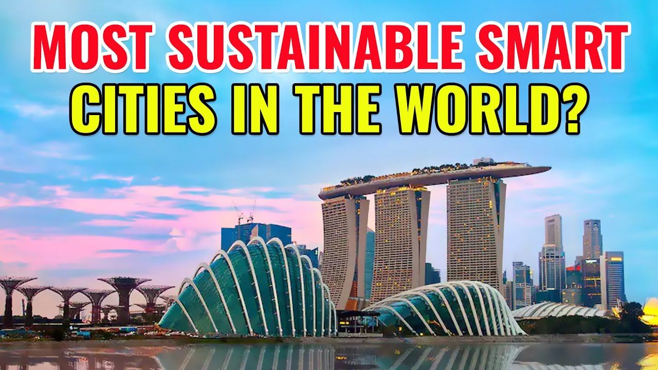 10 Most Sustainable Smart Cities in the World 2024