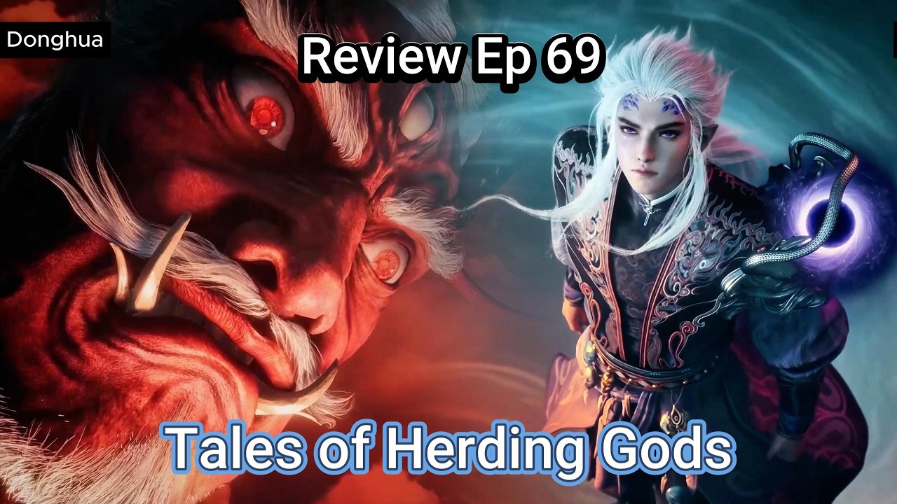 Tales of Herding Gods | Ep 69 | Fantasy Donghua Review