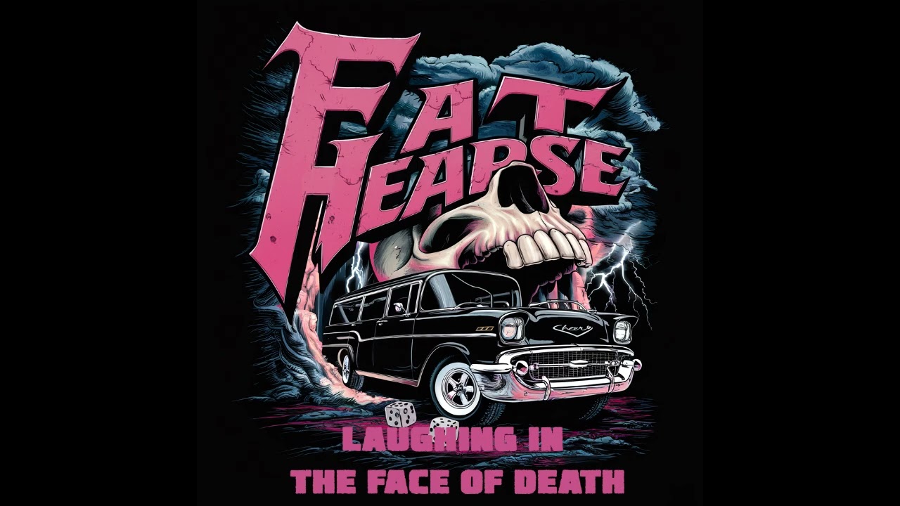 Fat Hearse - Laughing In The Face Of Death