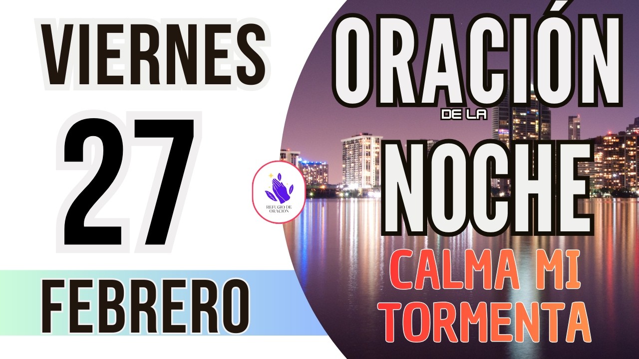 🌙Oración de la Noche de Hoy Viernes 27 de Febrero 2026