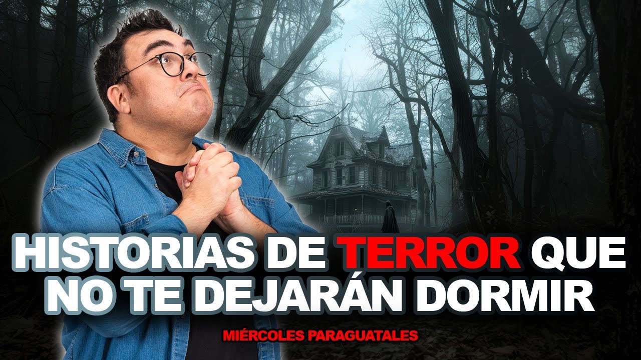 Historias de terror que no te dejarán dormir - Miércoles Paraguatales