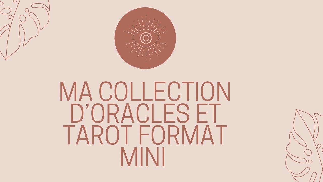Ma collection d’Oracles et Tarot format Mini