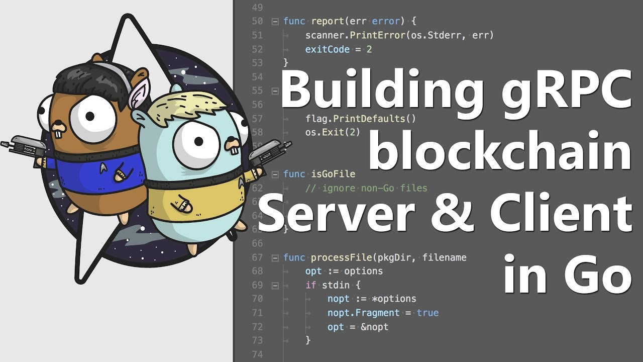packagemain #0: Building gRPC blockchain Server & Client in Go