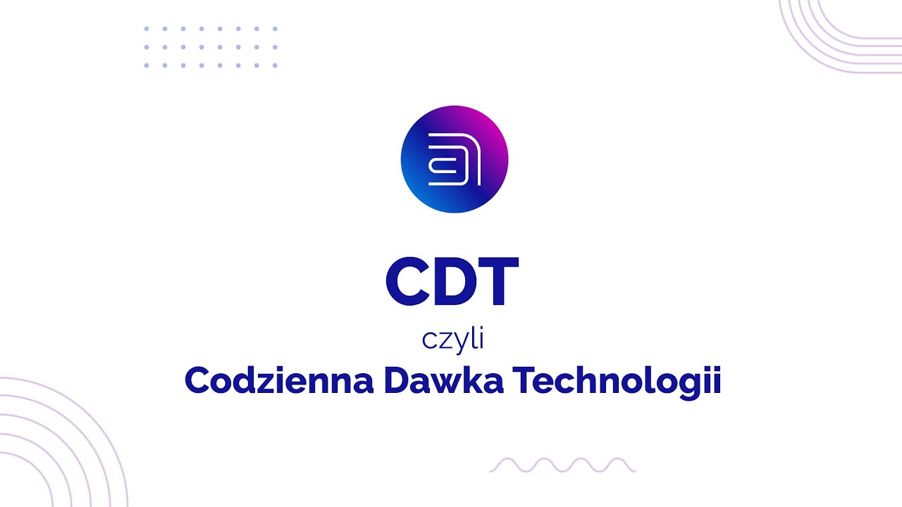 Elektroniczny obieg dokumentów - CDT, czyli Codzienna Dawka Technologii 7