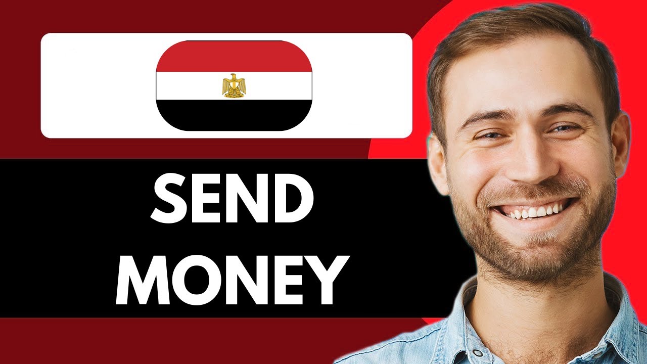 BEST WAY TO SEND MONEY TO EGYPT QUICKLY AND EASILY