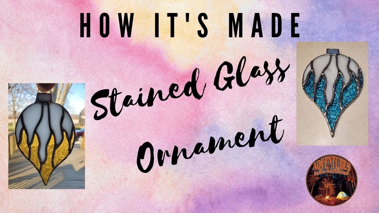 How It's Made - Stained Glass Ornament, Step By Step