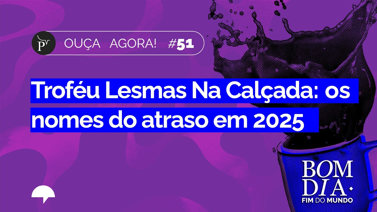 Troféu Lesmas Na Calçada: os nomes do atraso em 2025