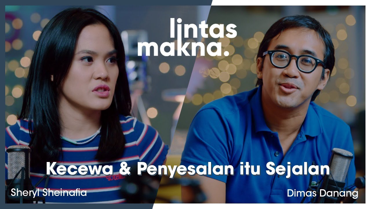 Lintas Makna Ep. 34 - Jangan Kecewa! Nanti Menyesal- Dimas Danang & Sheryl Sheinafia