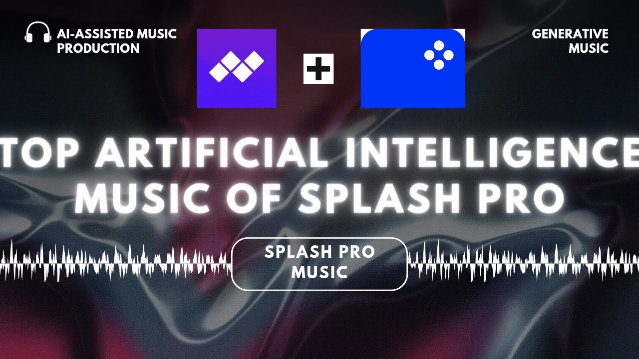 Top Artificial Intelligence Music of Splash Pro
