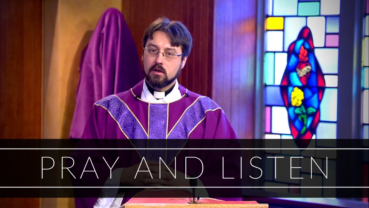 Pray and Listen | Homily: Father Adrian Milik