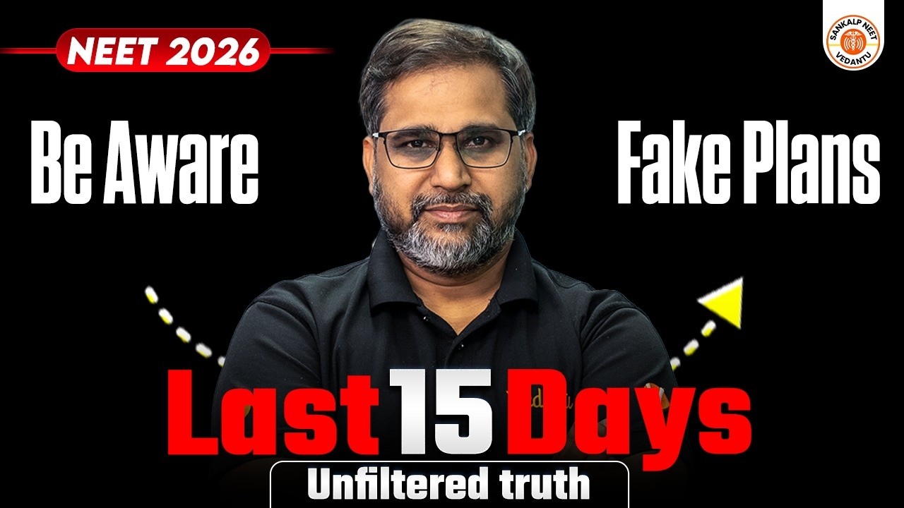 NEET 2026 Last 15 Days - Unfiltered Truth | Reality of Fake Plans | By Tarun Sir