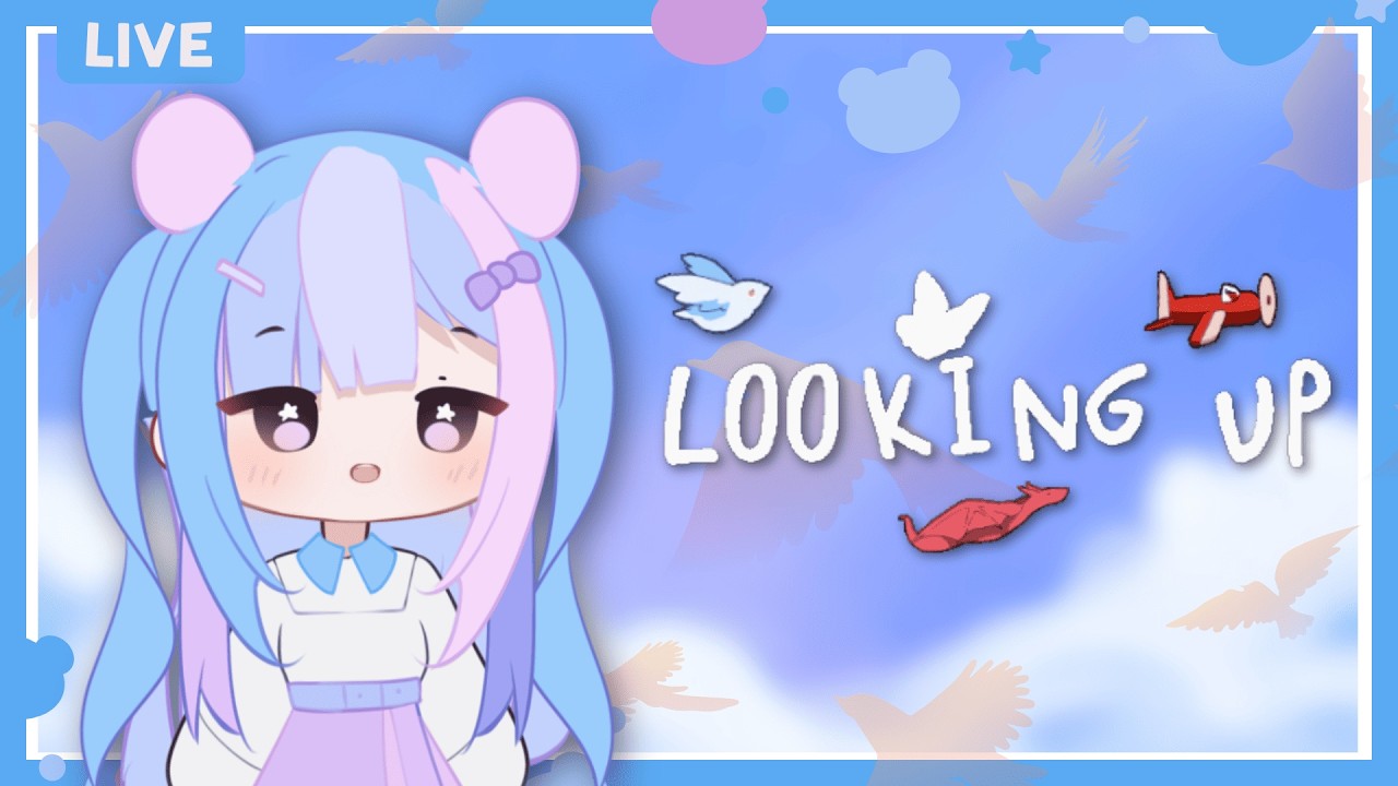 【VOD】Bearifiedchloe plays Looking Up!
