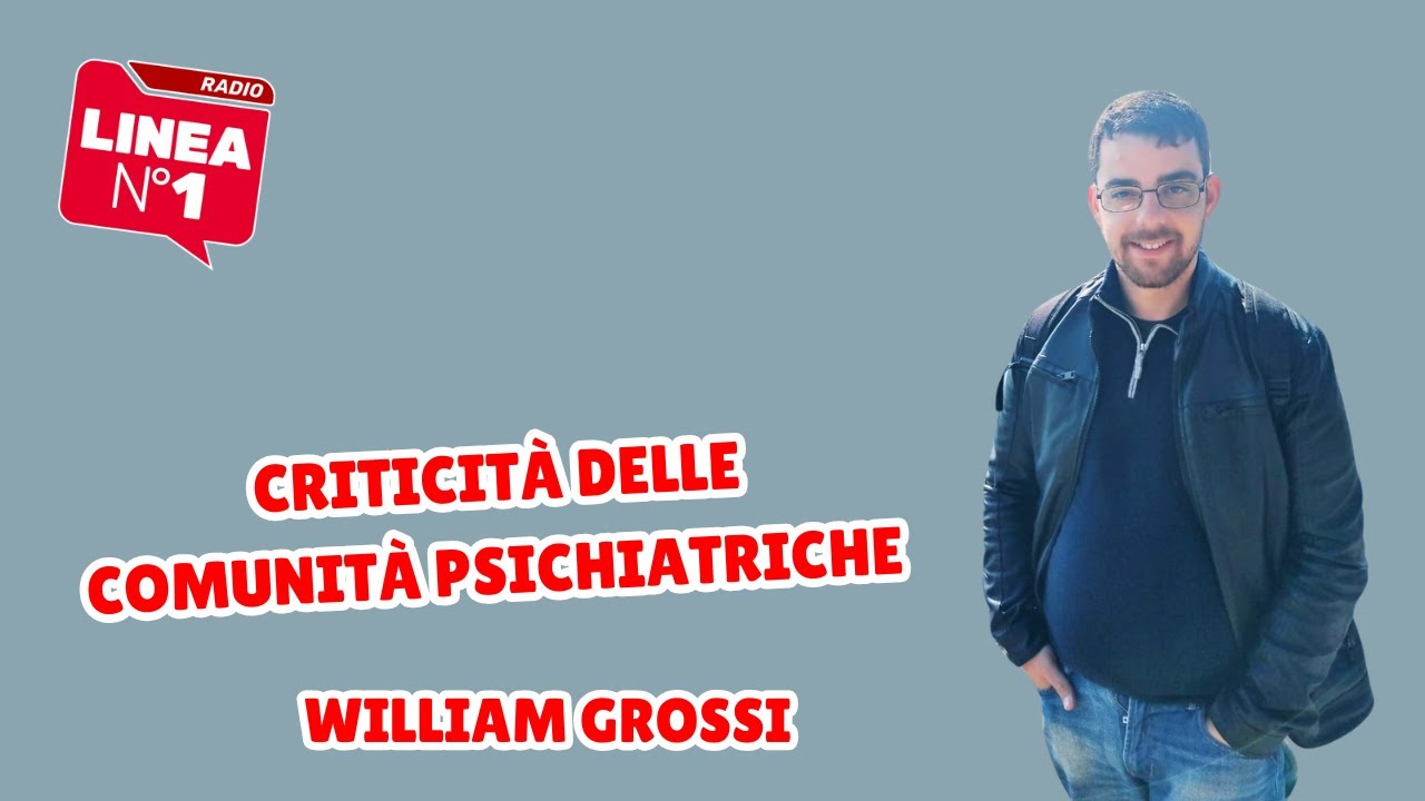 Comunità psichiatriche: luoghi di guarigione, ma anche prigioni - WILLIAM GROSSI