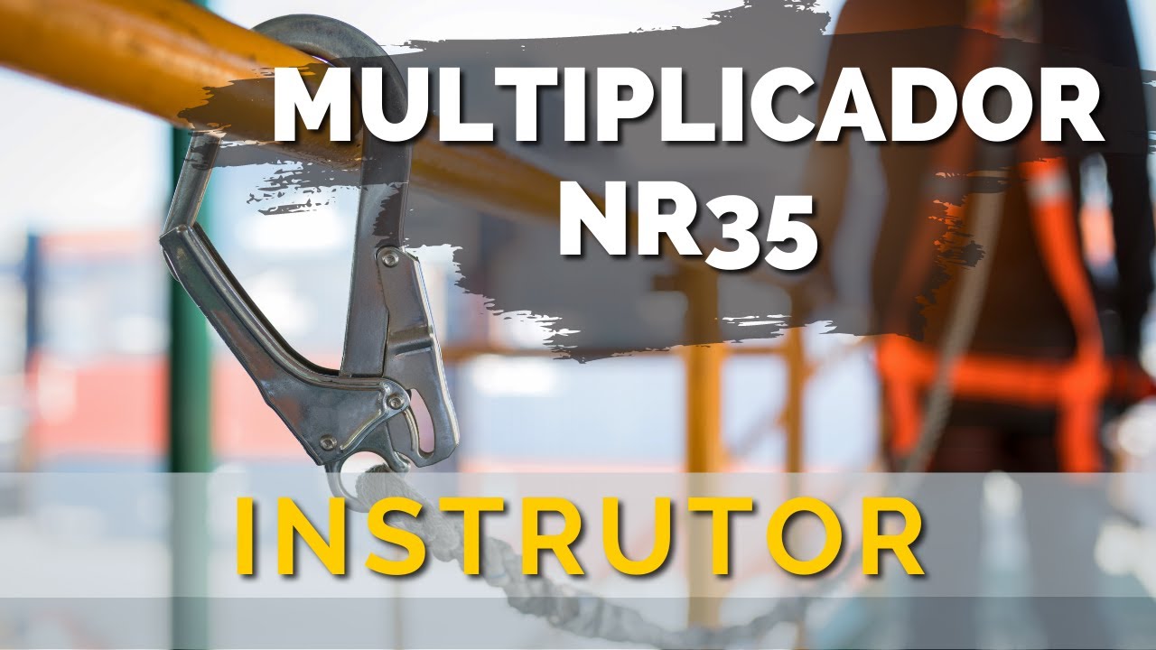 POR QUE FAZER CURSO MULTIPLICADOR NR35? - Seja Você Um Instrutor de Altura!