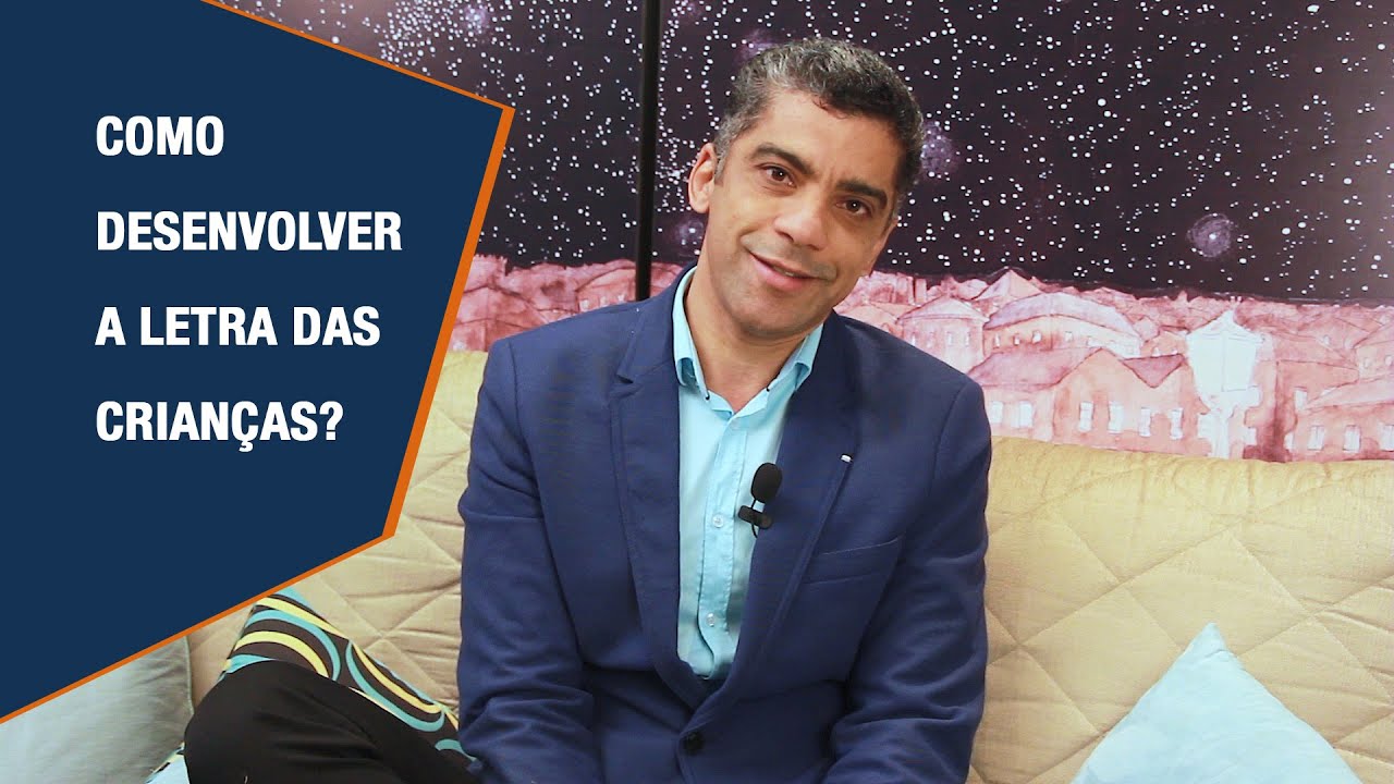 COMO DESENVOLVER A LETRA DAS CRIANÇAS