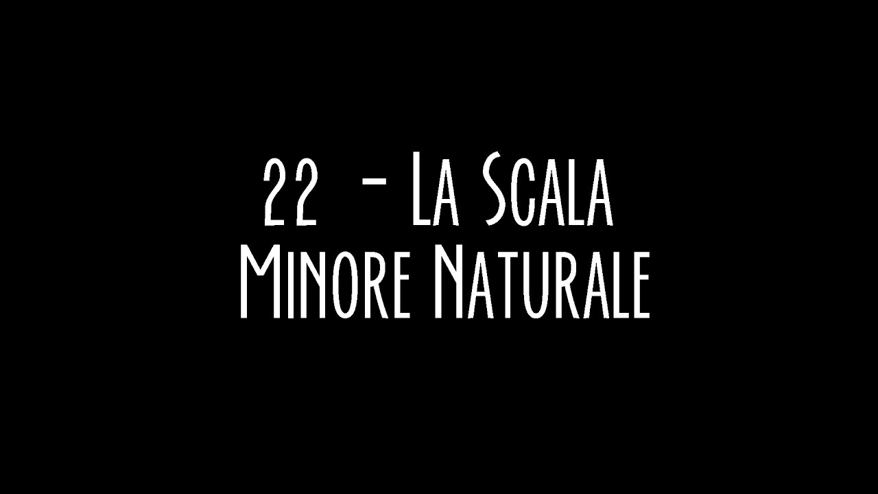 CTM - 22 - La Scala Minore Naturale