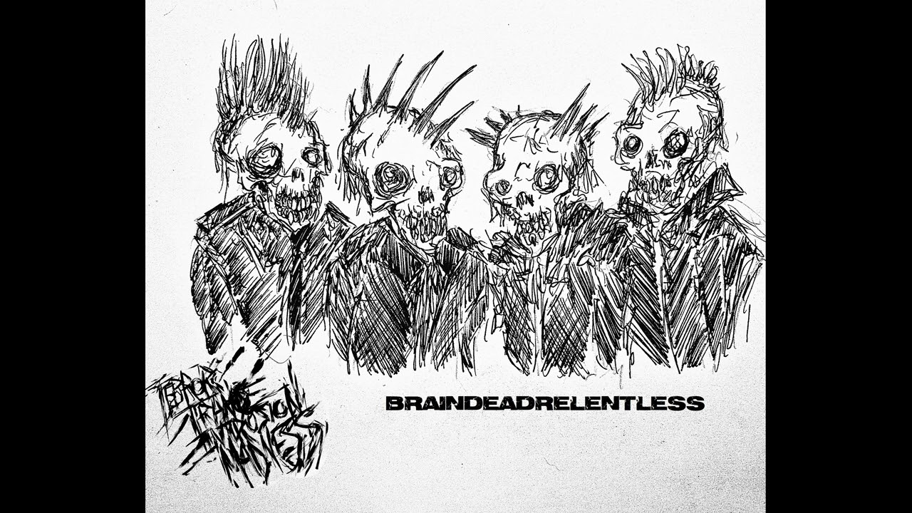 Terror Trance Intrusion Madness: BrainDeadRelentless [Full EP]