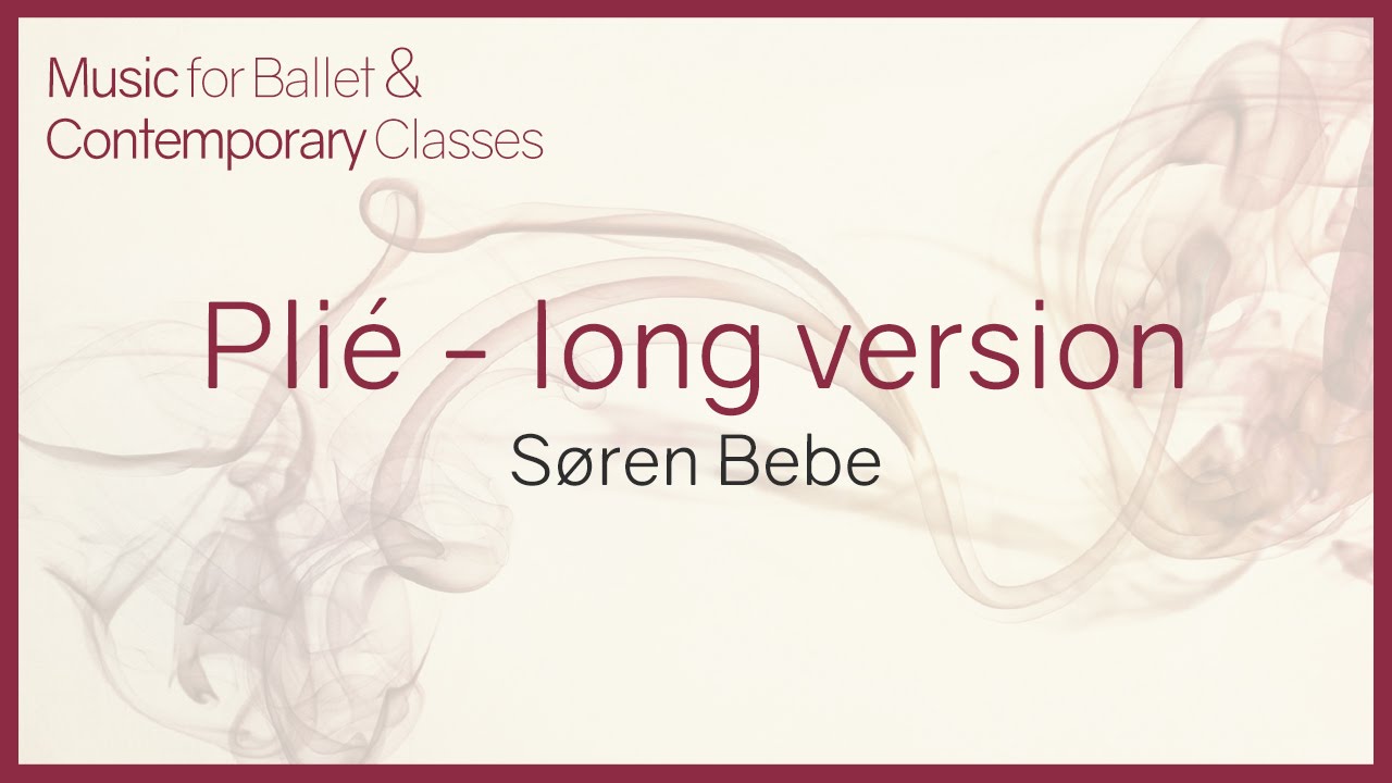 Music for Ballet Class. Pli&eacute; (Long version)
