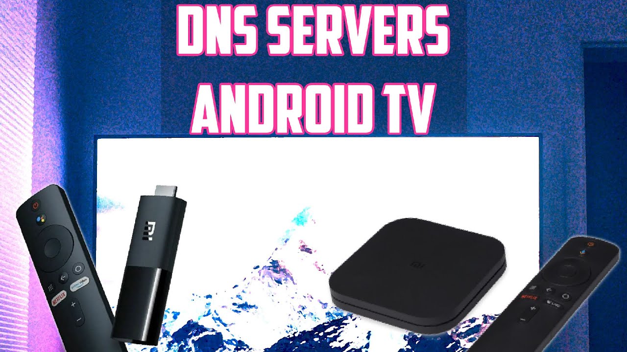 &Alpha;&lambda;&lambda;&alpha;&gamma;ή DNS Servers &Sigma;&epsilon; Android TV &Tau;&eta;&lambda;&epsilon;&omicron;&rho;ά&sigma;&epsilon;&iota;&sigmaf; / Android Box &kappa;&alpha;&iota; Android TV Stick