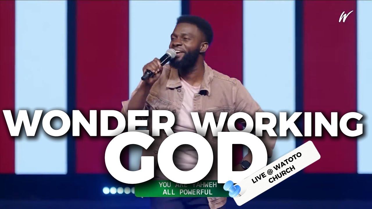 WONDER WORKING GOD | Live At Watoto Church | Sunday Service #watotochurchonline #watoto #watotomusic