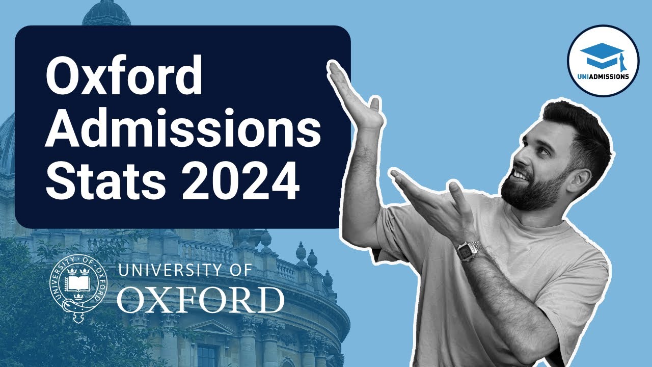 Oxford Acceptance Rates 2024 - How Hard Is It To Get Into Oxford?