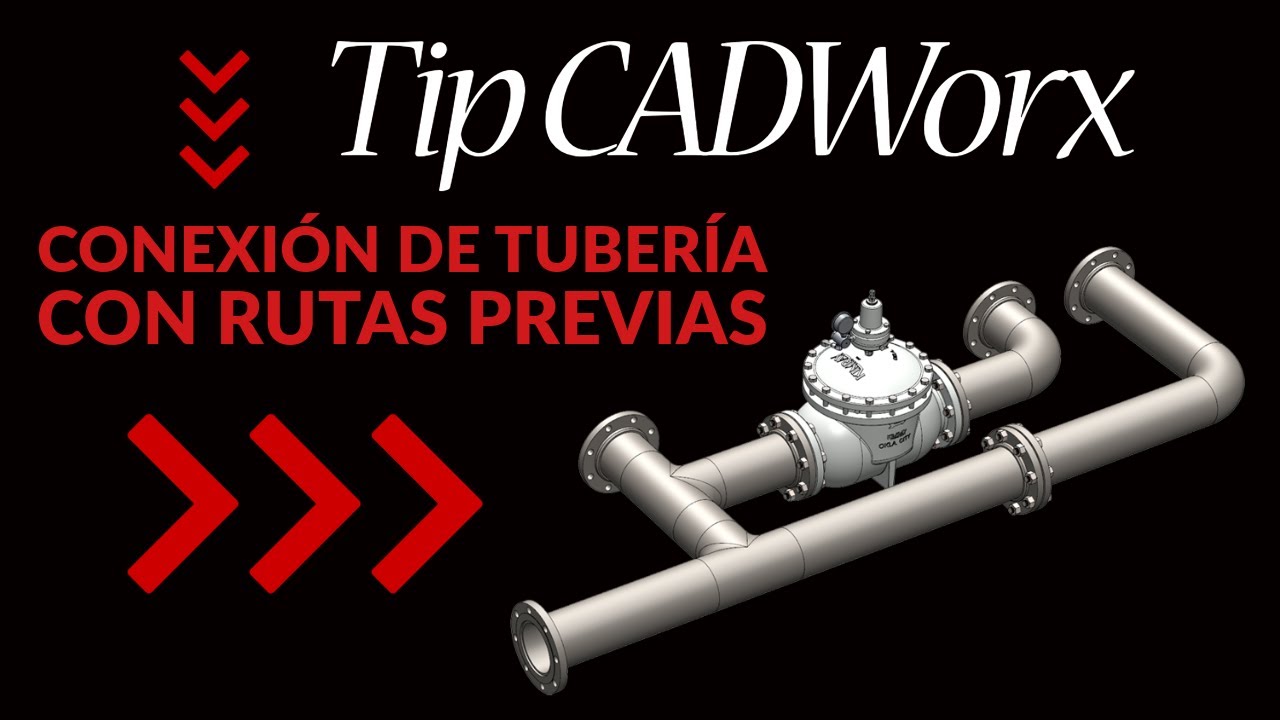 Conexión De Tubería Con Rutas Previas En CADWorx