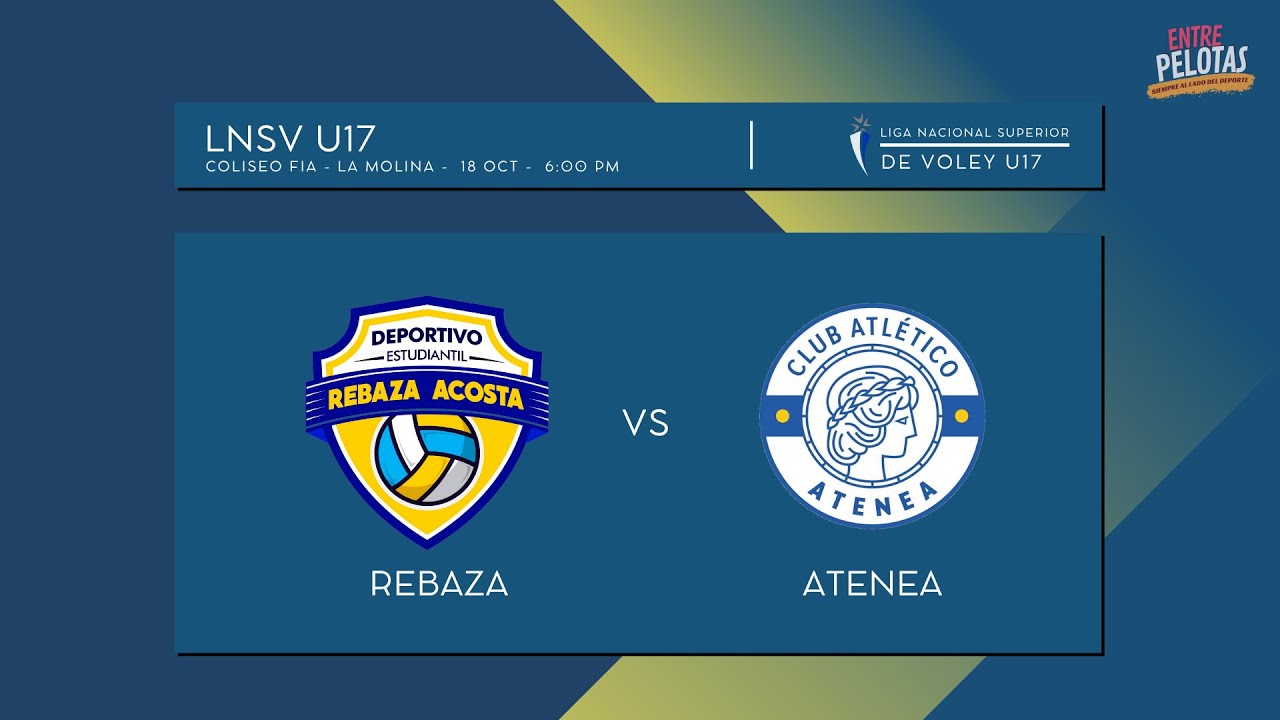 GRAN FINAL | Rebaza 🆚 Atenea | LIGA NACIONAL SUPERIOR DE VOLEY FEMENINO - U17