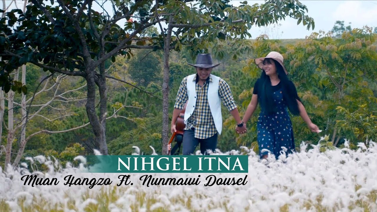 Nihgel Itna - Muanhangzo ft NunMawi Dousel